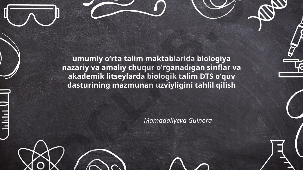 Biologiya DTS oʻquv dasturining mazmunan uzviyligini tahlil qilish