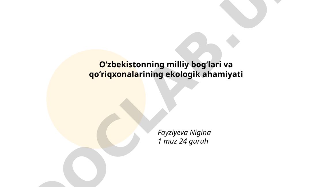 Oʻzbekistonning milliy bogʻlari va qoʻriqxonalarining ekologik ahamiyati