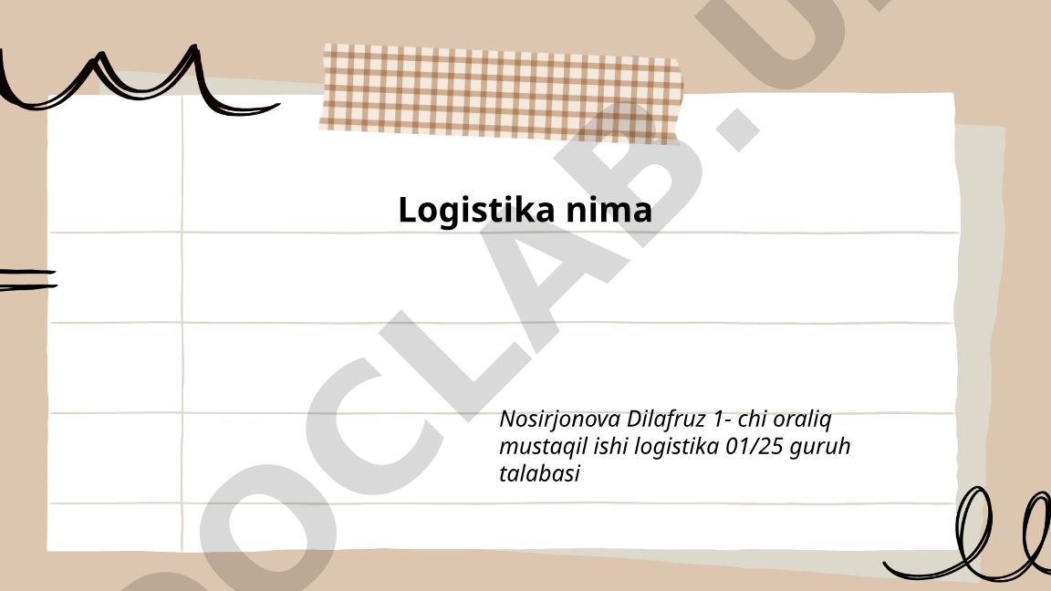 Logistika tushunchasi, tarixi va asosiy funksiyalari