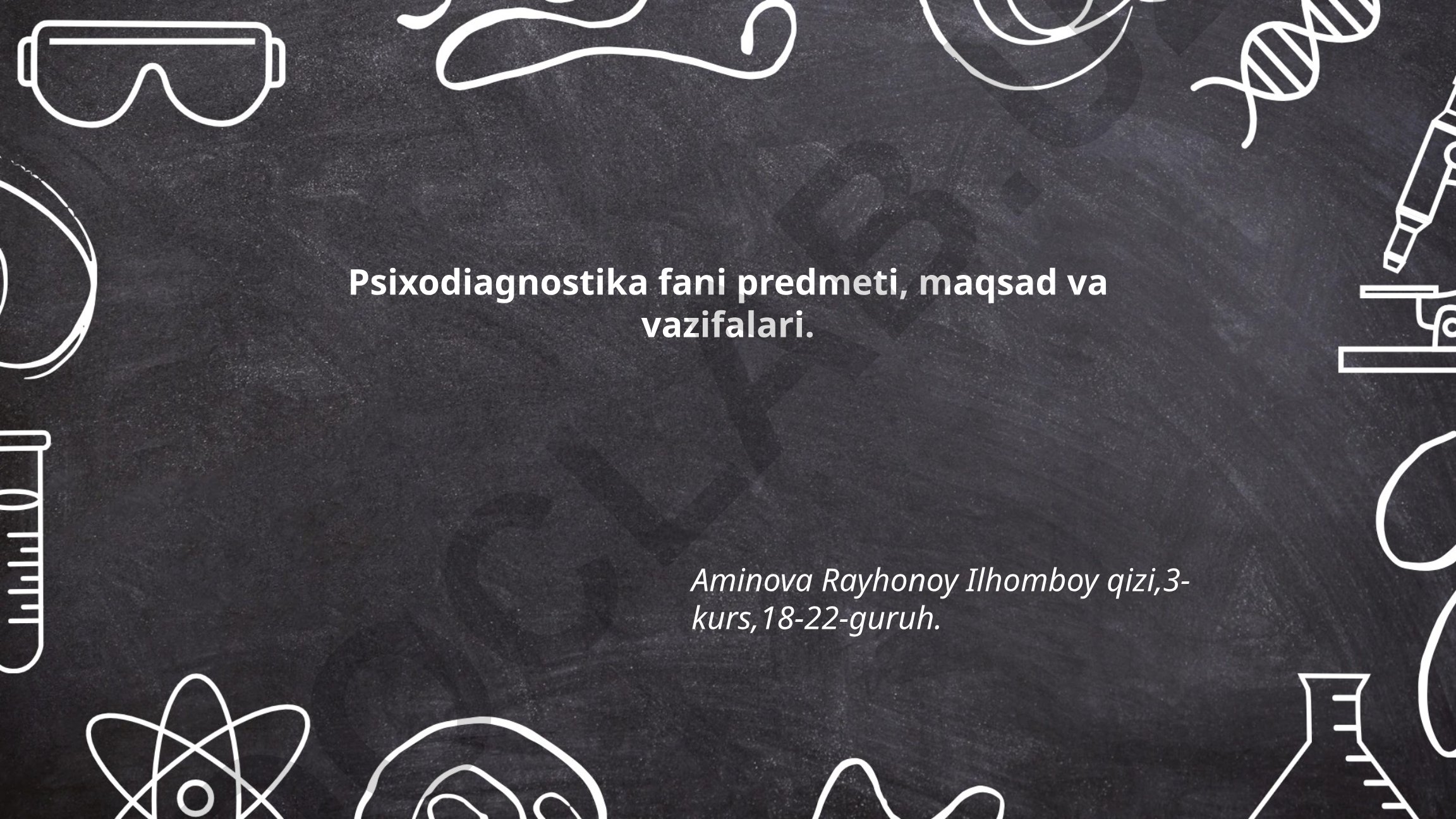 Psixodiagnostika fani predmeti, maqsad va vazifalari