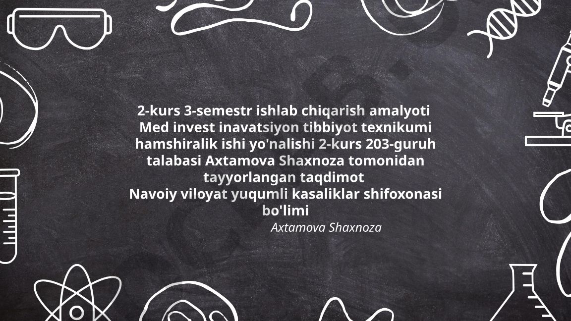Navoiy viloyat yuqumli kasalliklar shifoxonasida ishlab chiqarish amaliyoti