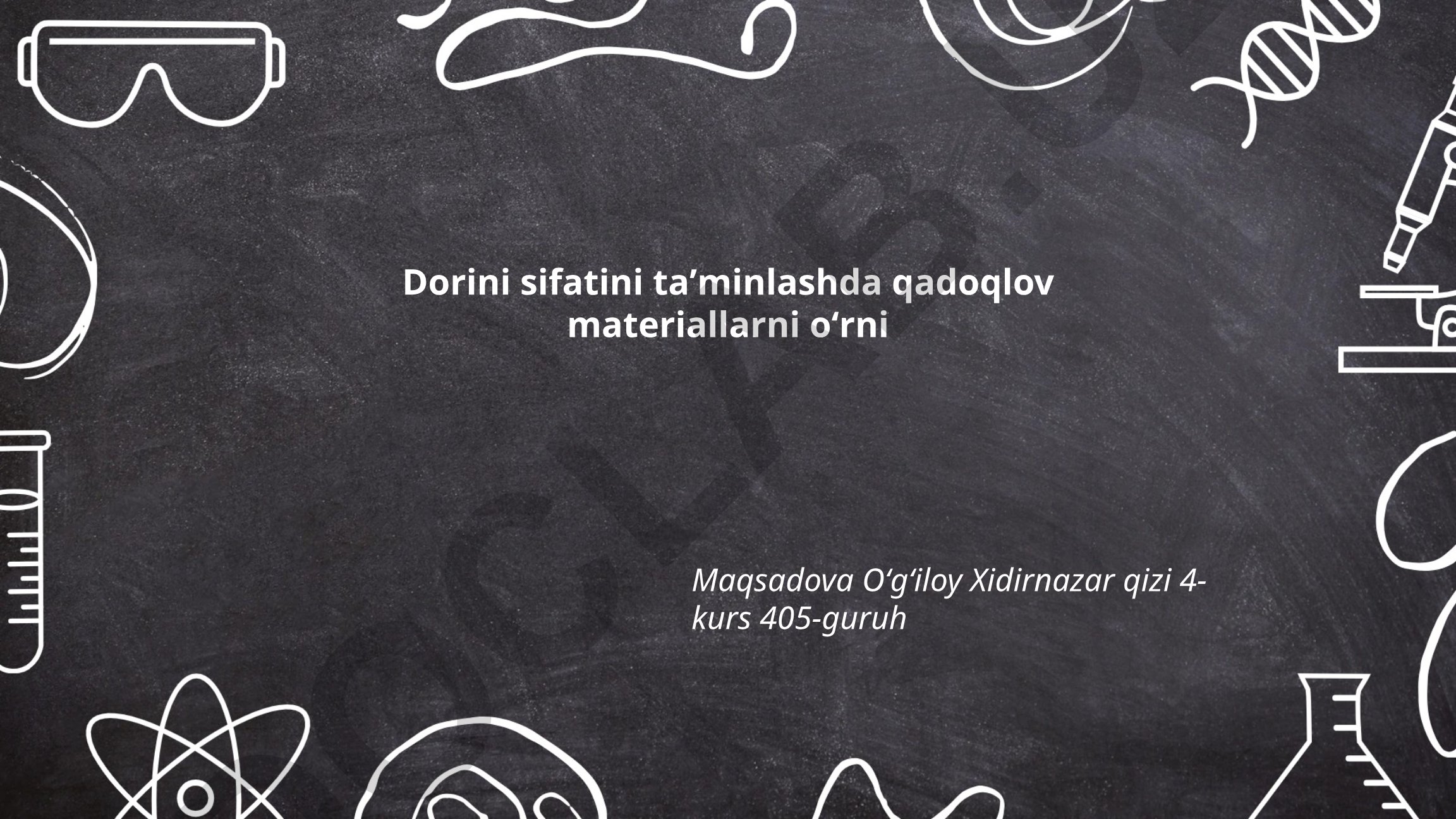 Dorini sifatini taʼminlashda qadoqlov materiallarning ahamiyati
