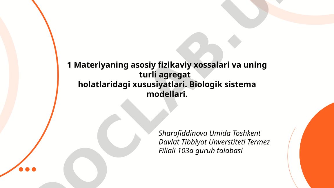 Materiyaning fizikaviy xossalari va biologik sistema modellari