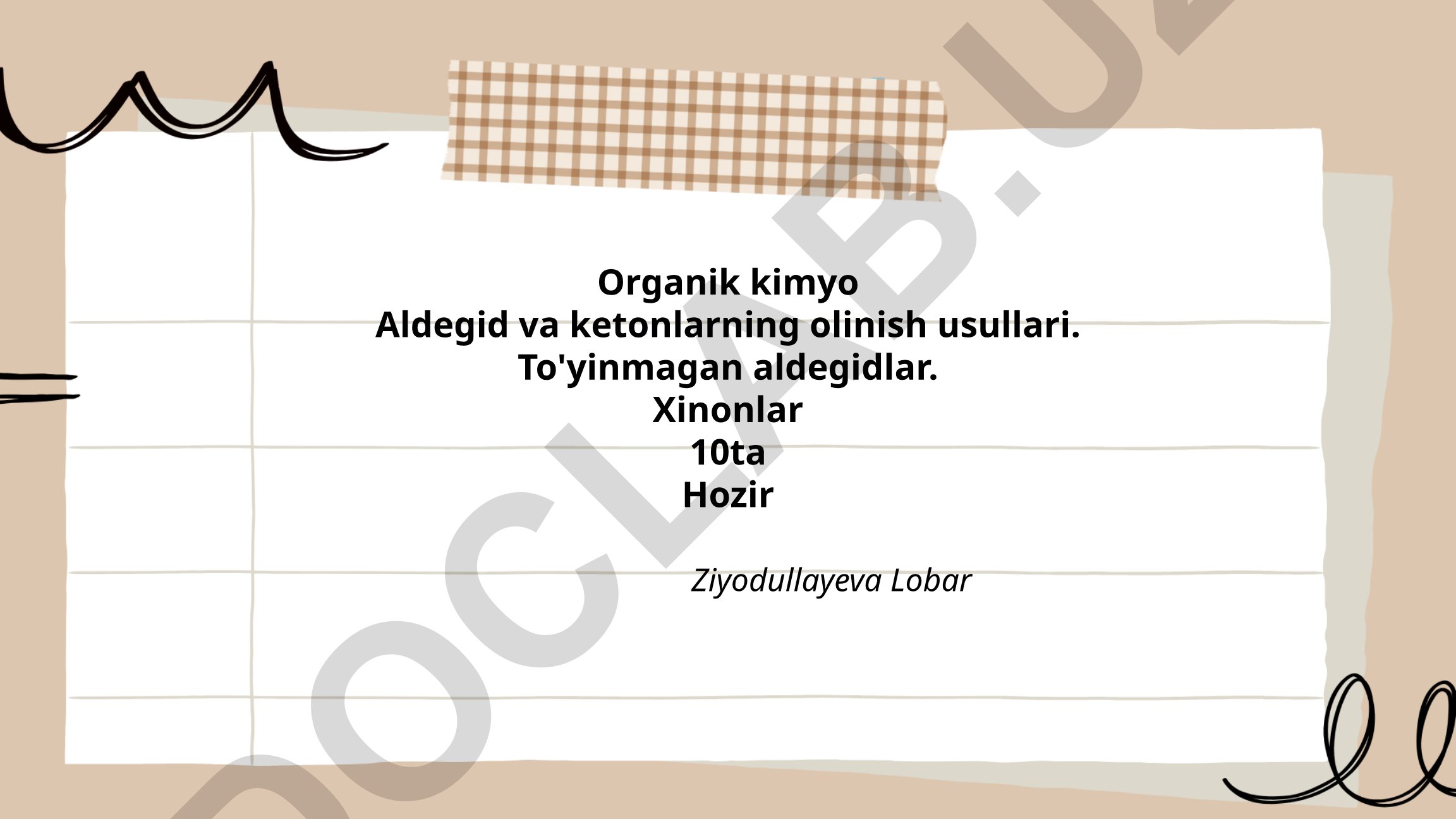 Organik kimyo: Aldegid va ketonlarning olinish usullari, to'yinmagan aldegidlar, xinonlar