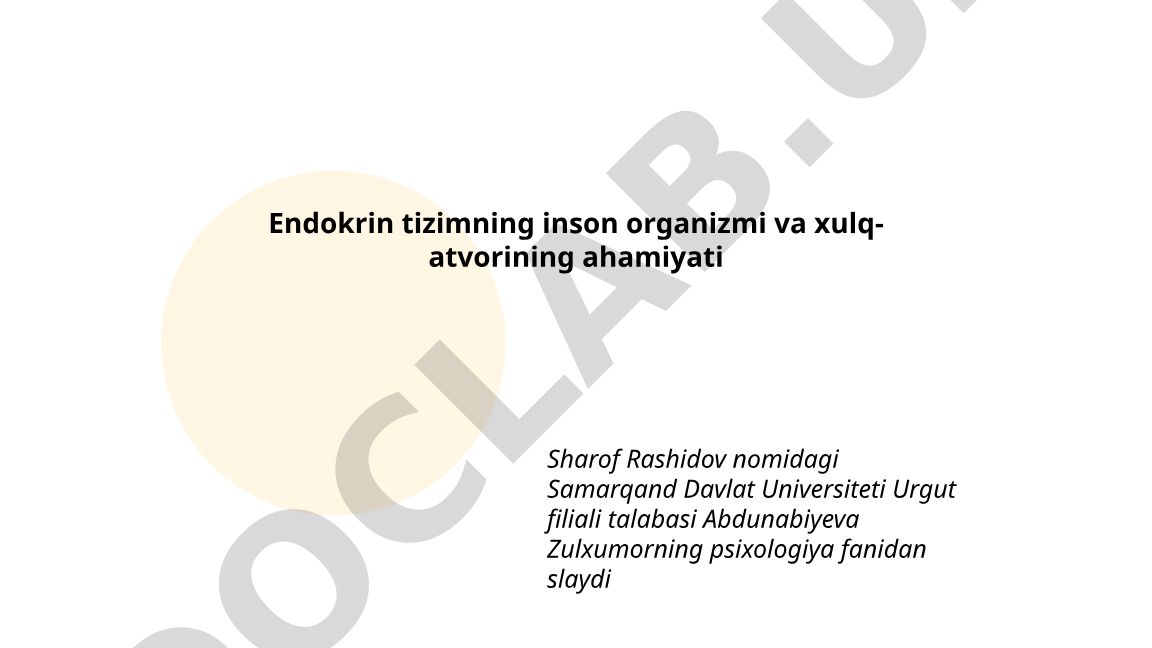 Endokrin tizimning inson organizmi va xulq-atvoriga ta'siri