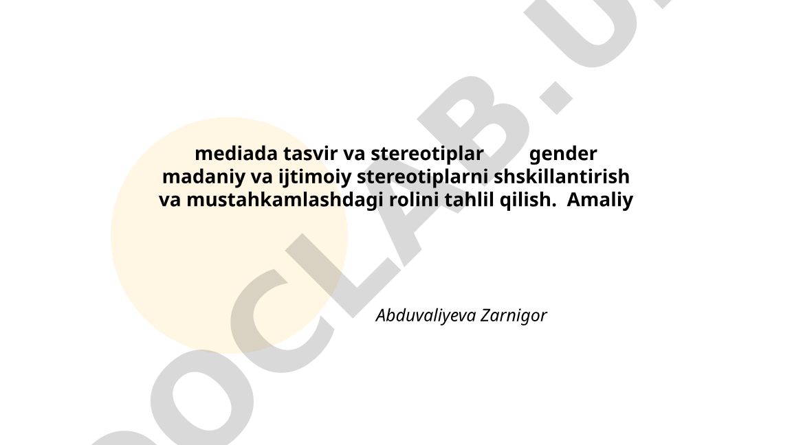 Mediada tasvir va stereotiplar gender madaniy va ijtimoiy stereotiplarni shakillantirish va mustahkamlashdagi rolini tahlil qilish