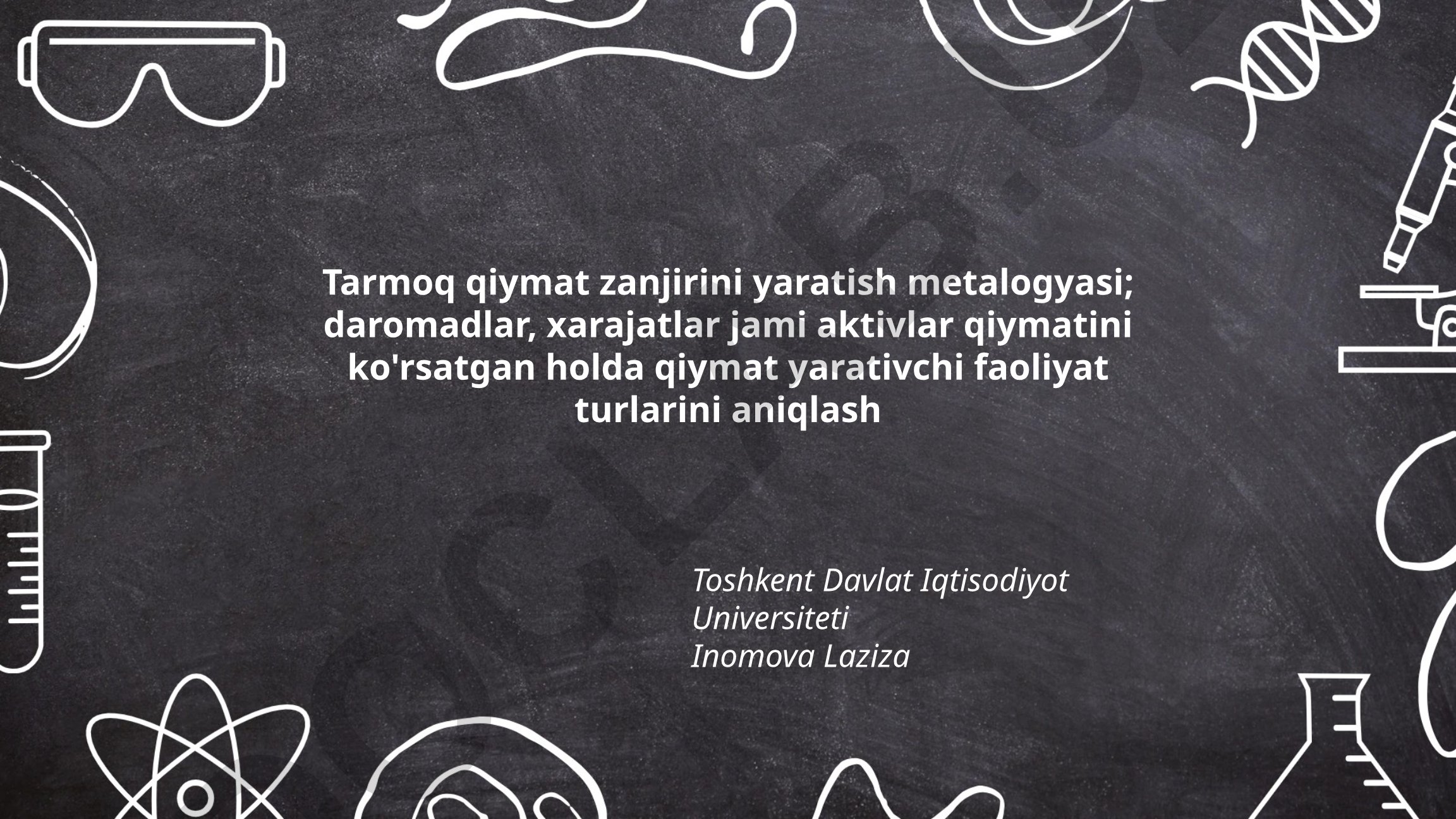 Tarmoq qiymat zanjirini yaratish metodologiyasi va qiymat yaratuvchi faoliyat turlarini aniqlash