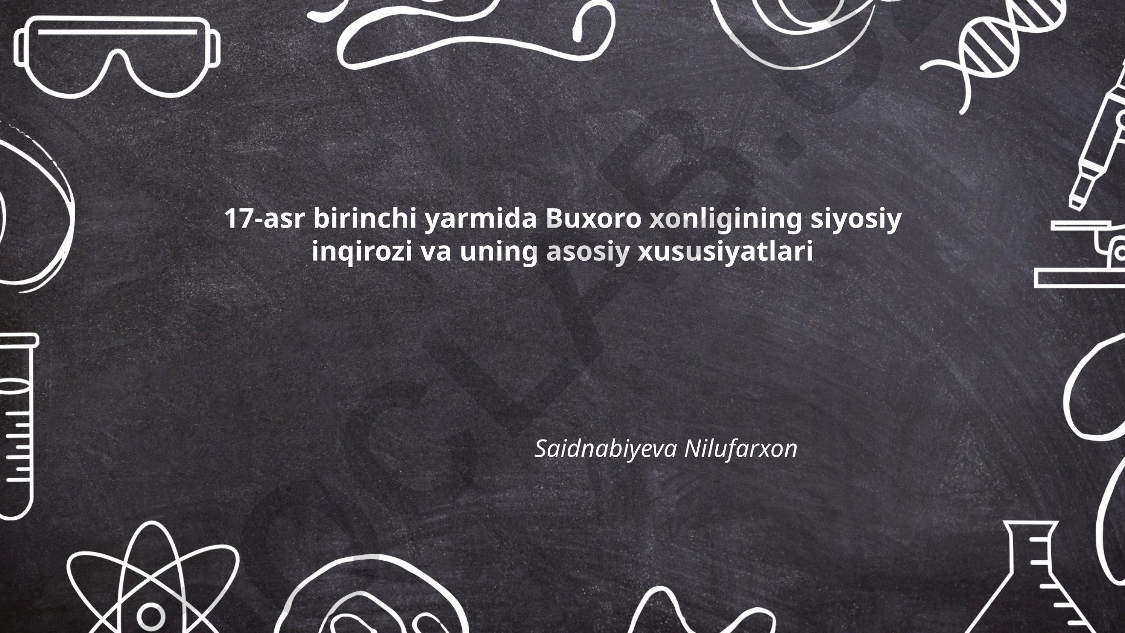 17-asr birinchi yarmida Buxoro xonligining siyosiy inqirozi va uning asosiy xususiyatlari