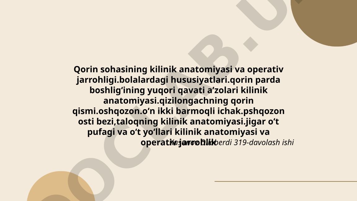 Qorin sohasining klinik anatomiyasi va operativ jarrohligi