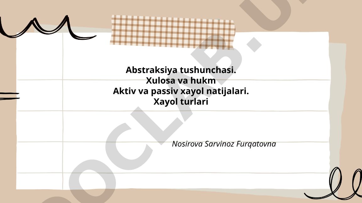Abstraksiya tushunchasi, xulosa va hukm, xayol turlari