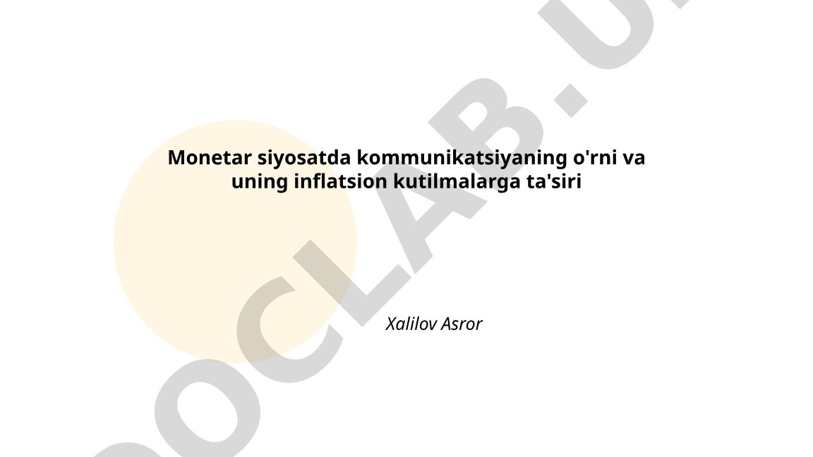 Monetar siyosatda kommunikatsiyaning o'rni va uning inflatsion kutilmalarga ta'siri