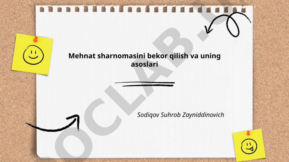 Mehnat shartnomasini bekor qilish va uning asoslari