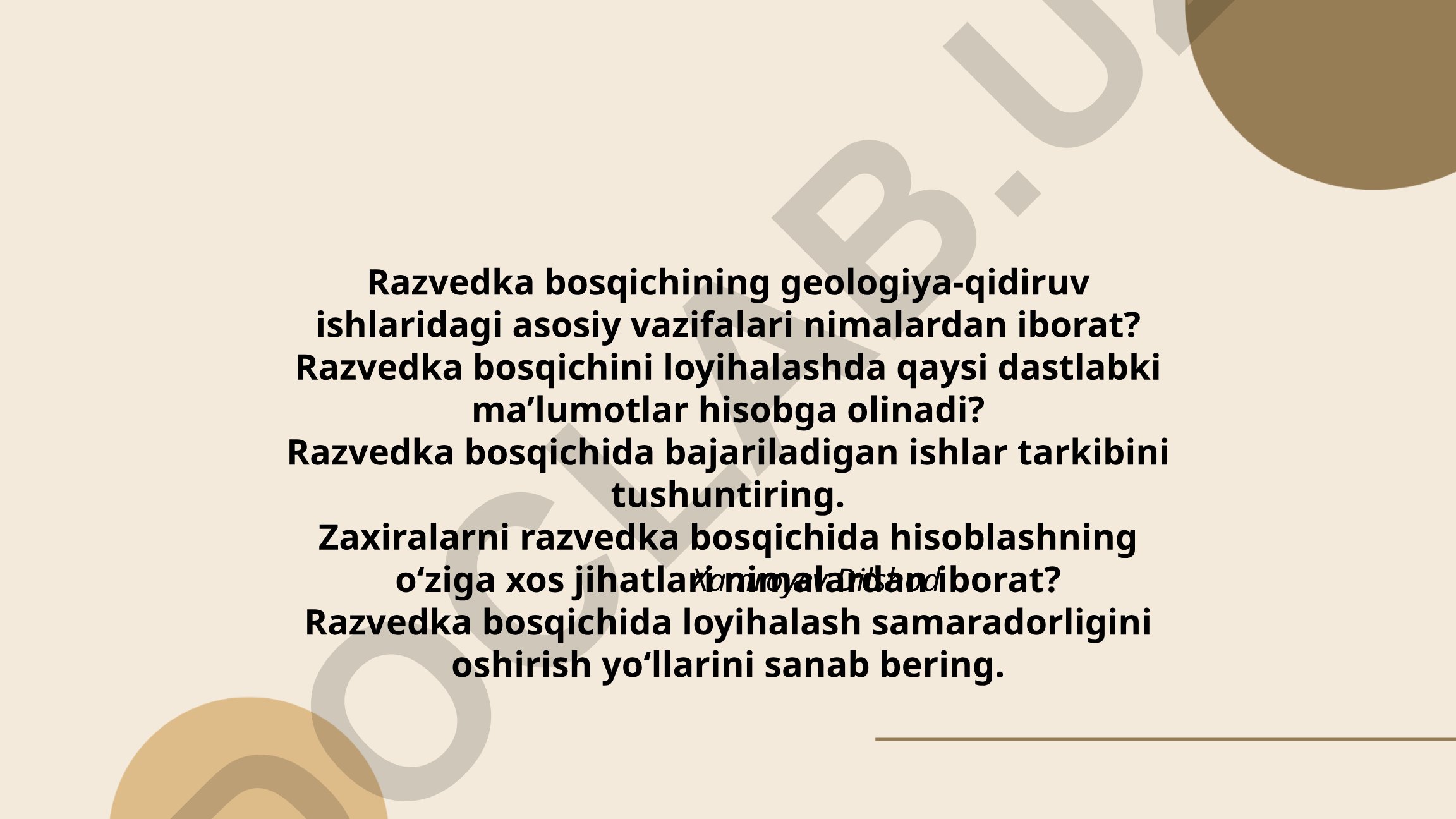 Geologiya-qidiruv ishlarida razvedka bosqichining vazifalari va loyihalash tamoyillari