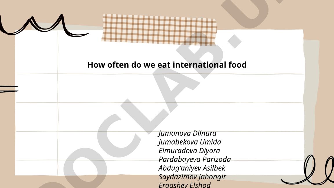 How often do we eat international food