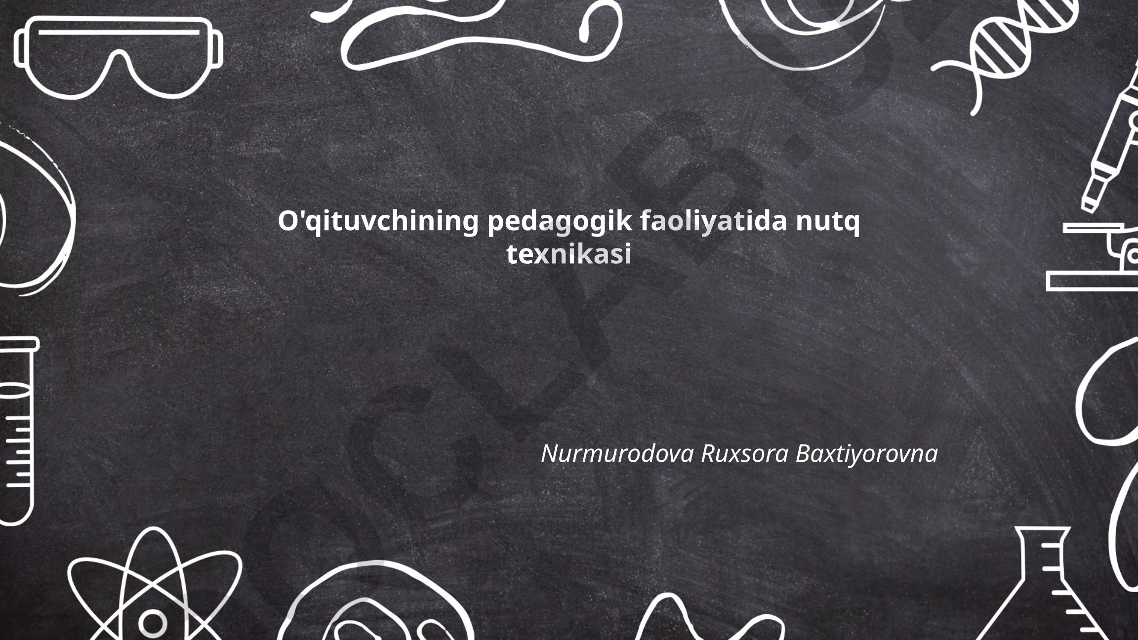 O'qituvchining pedagogik faoliyatida nutq texnikasi