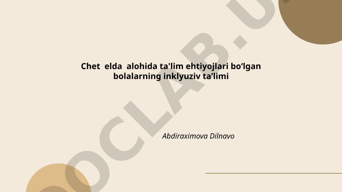 Chet elda alohida ta'lim ehtiyojlari boʻlgan bolalarning inklyuziv taʼlimi