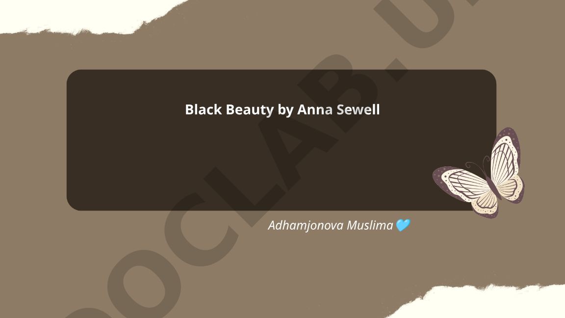 Anna Sewellning Black Beauty asarida birinchi shaxs ot hikoyasi va hayvonlar farovonligi mavzulari