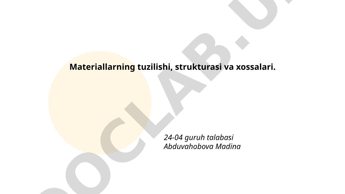 Materiallarning tuzilishi, strukturasi va xossalari