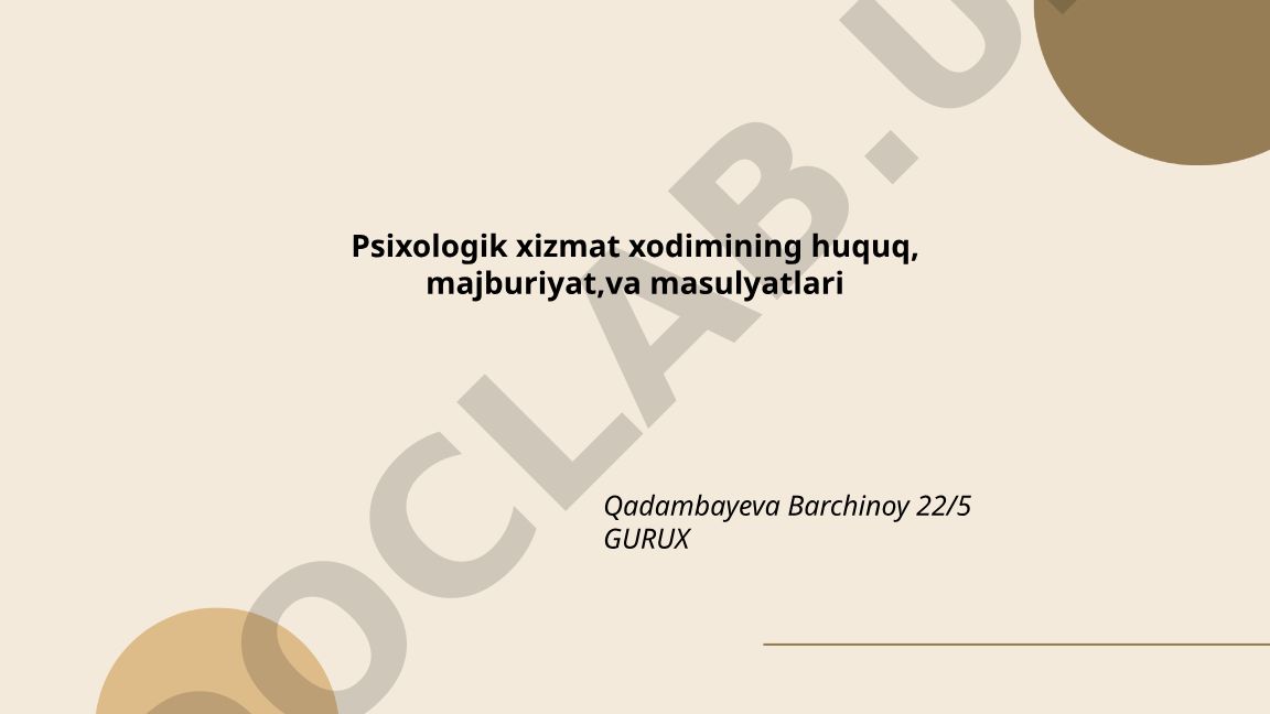 Psixologik xizmat xodimining huquq, majburiyat va mas'uliyatlari
