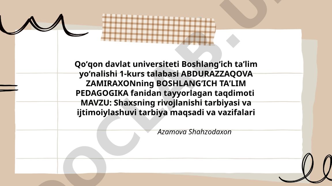 Shaxsning rivojlanishi tarbiyasi va ijtimoiylashuvi tarbiya maqsadi va vazifalari