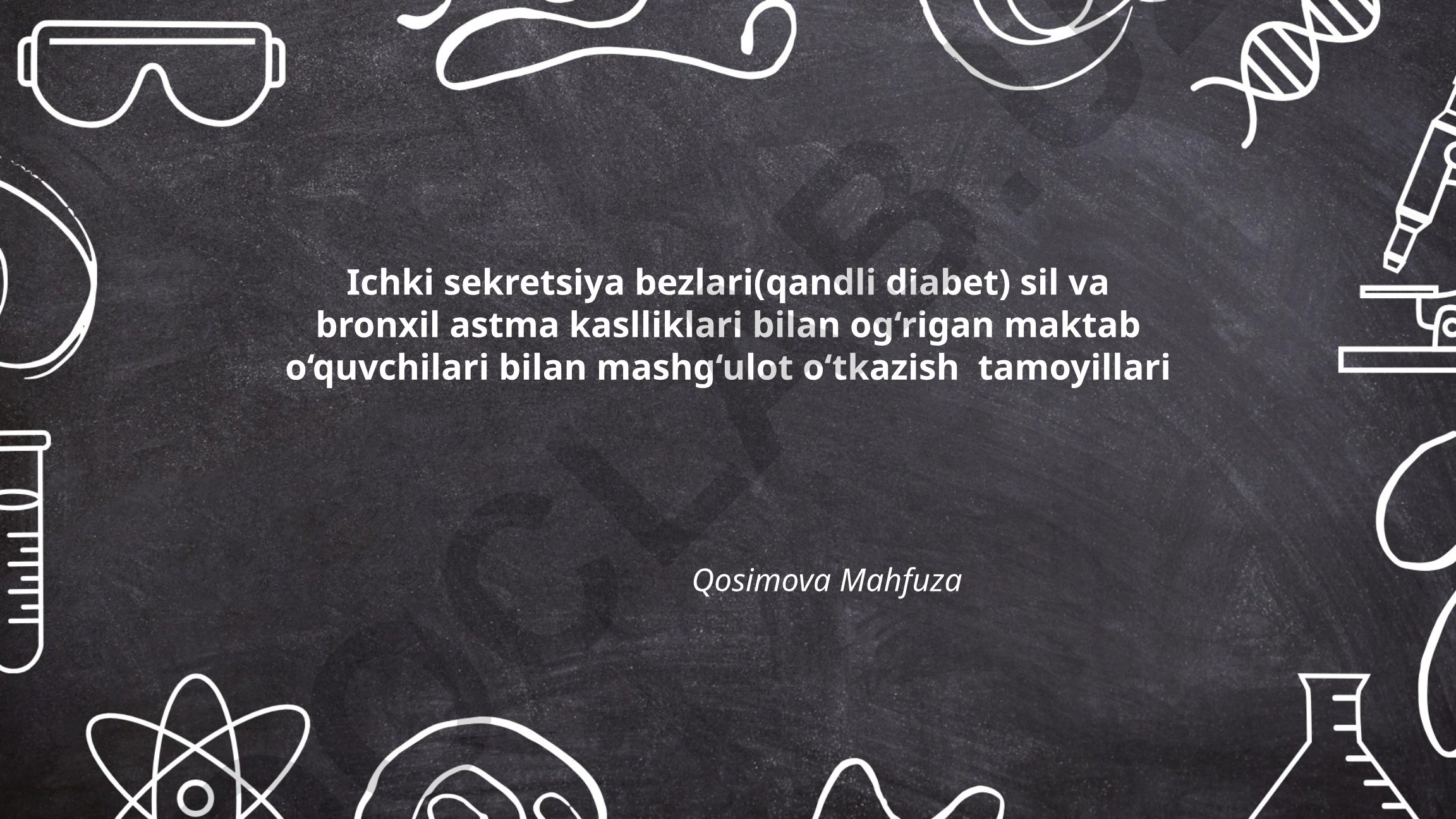 Ichki sekretsiya bezlari kasalliklari bilan og'rigan o'quvchilar bilan mashg'ulot tamoyillari
