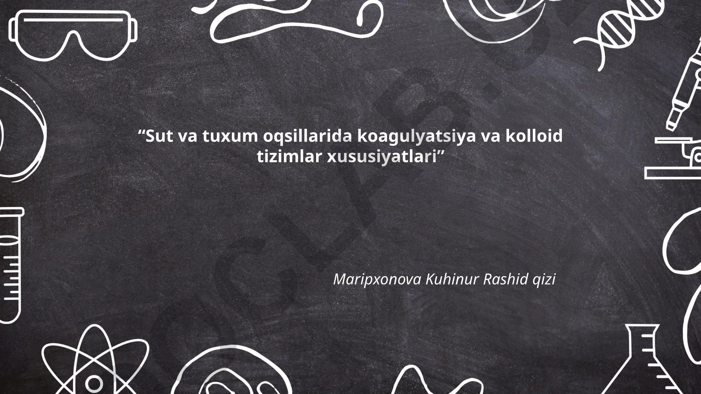 Sut va tuxum oqsillarida koagulyatsiya va kolloid tizimlar xususiyatlari