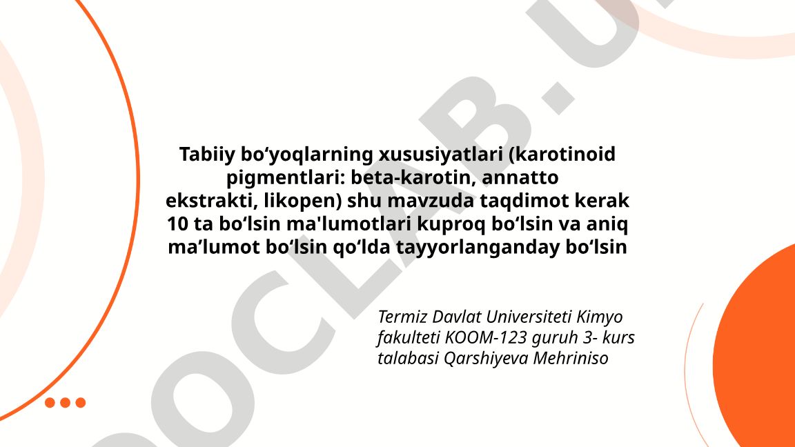 Tabiiy bo‘yoqlarning xususiyatlari (karotinoid pigmentlari: beta-karotin, annatto ekstrakti, likopen)