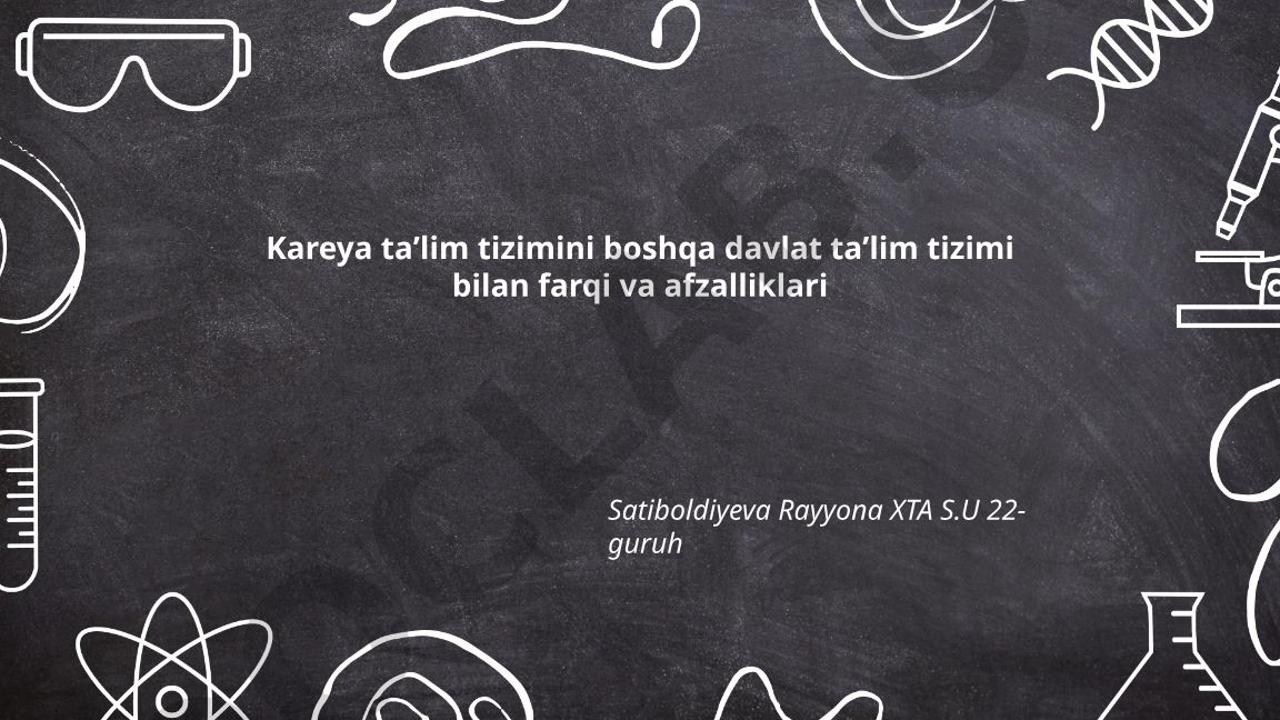 Kareya taʼlim tizimini boshqa davlat taʼlim tizimi bilan farqi va afzalliklari