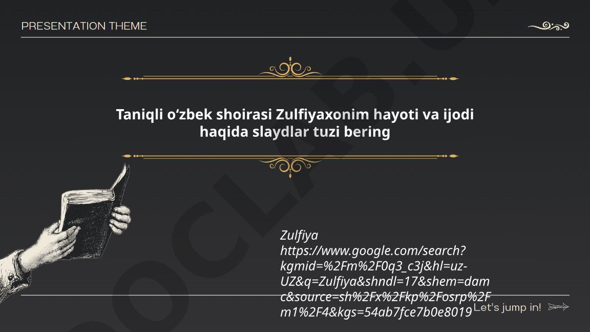 Zulfiyaxonim hayoti va ijodi