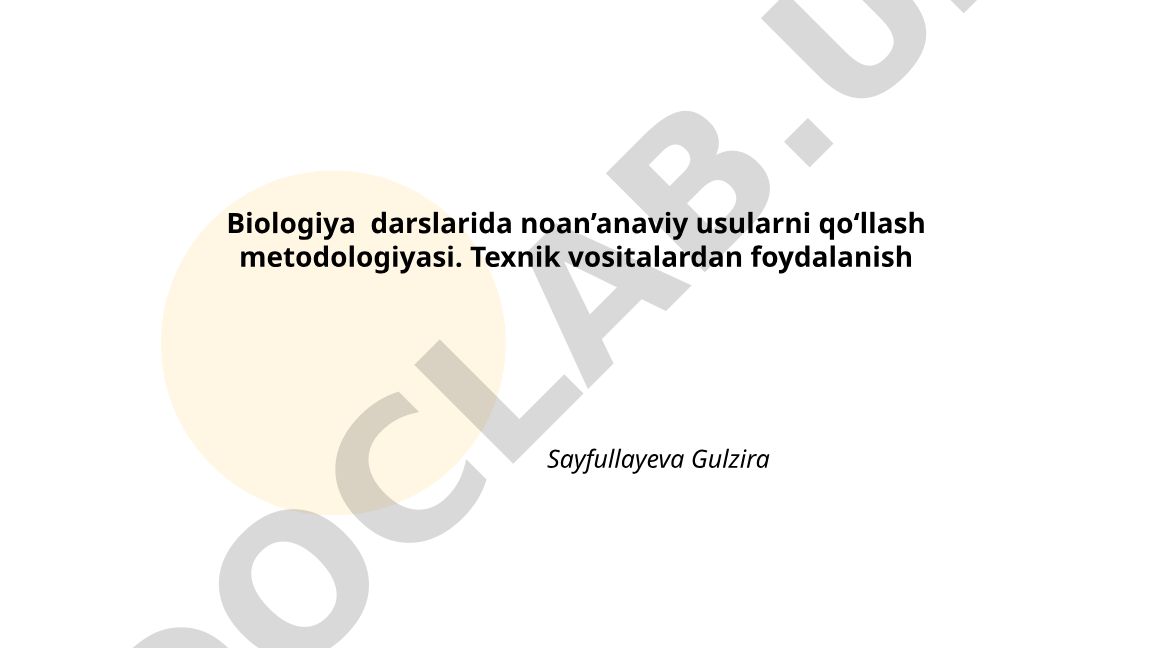 Biologiya darslarida noan'anaviy usullar va texnik vositalardan foydalanish metodologiyasi