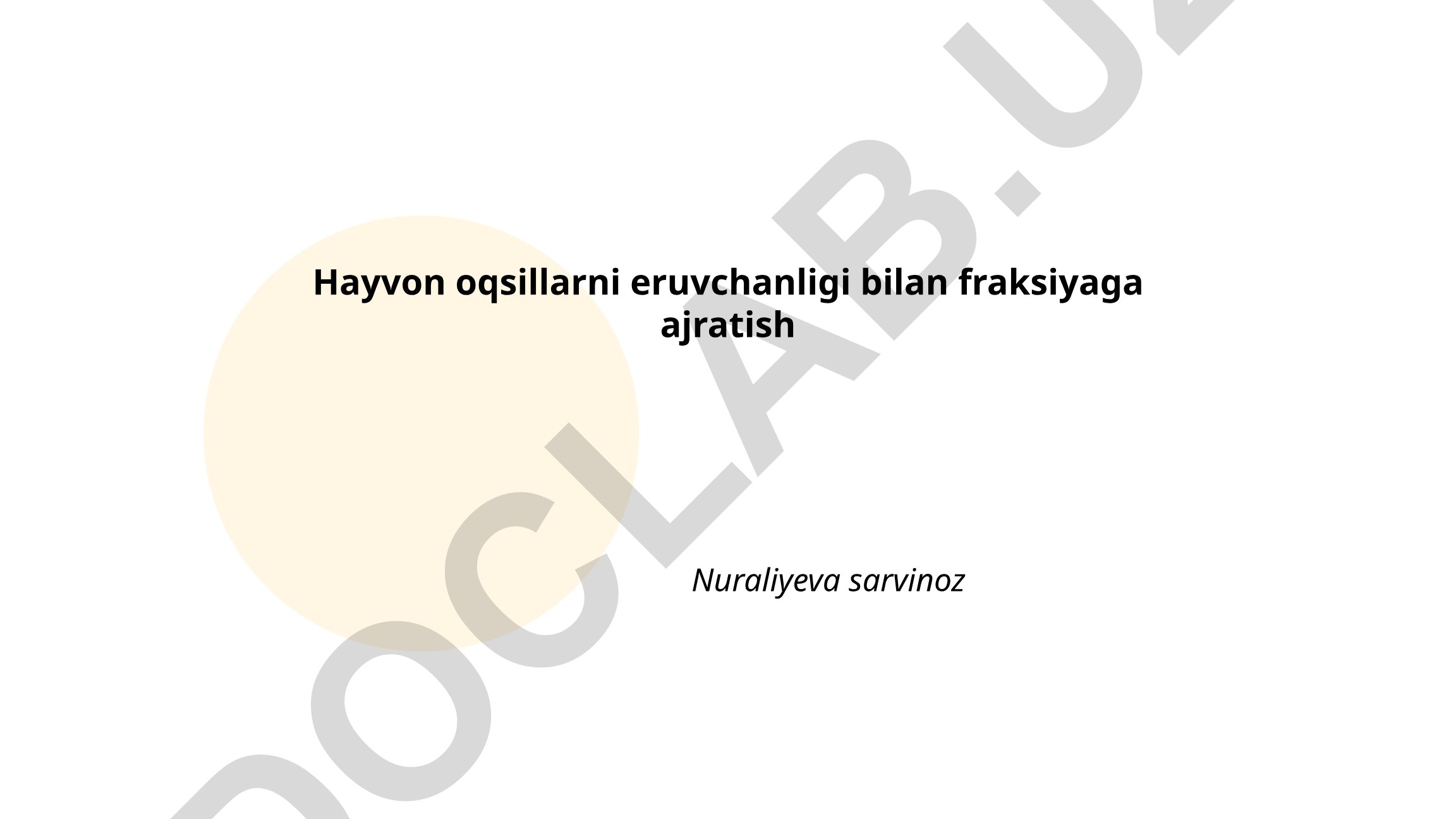 Hayvon oqsillarni eruvchanligi bilan fraksiyaga ajratish