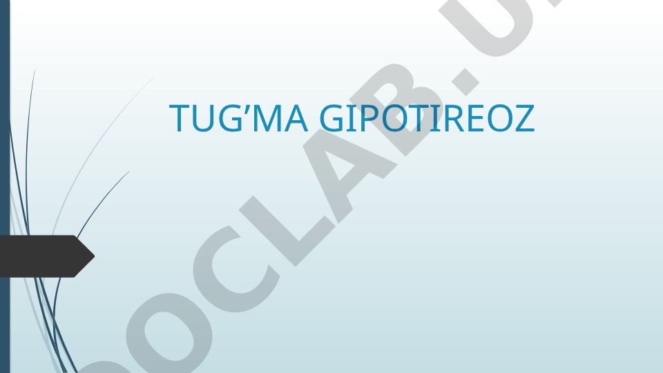 Tug'ma gipotireoz: sabablari, tasnifi va asoratlari