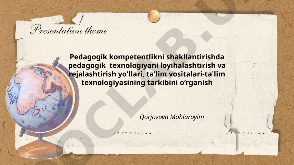 Pedagogik kompetentlikni shakllantirishda pedagogik texnologiyani loyihalashtirish va rejalashtirish yo'llari