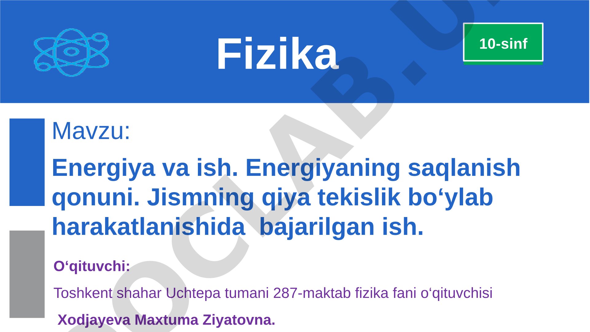 Energiya va ish. Energiyaning saqlanish qonuni. Jismning qiya tekislik bo‘ylab harakatlanishida bajarilgan ish.