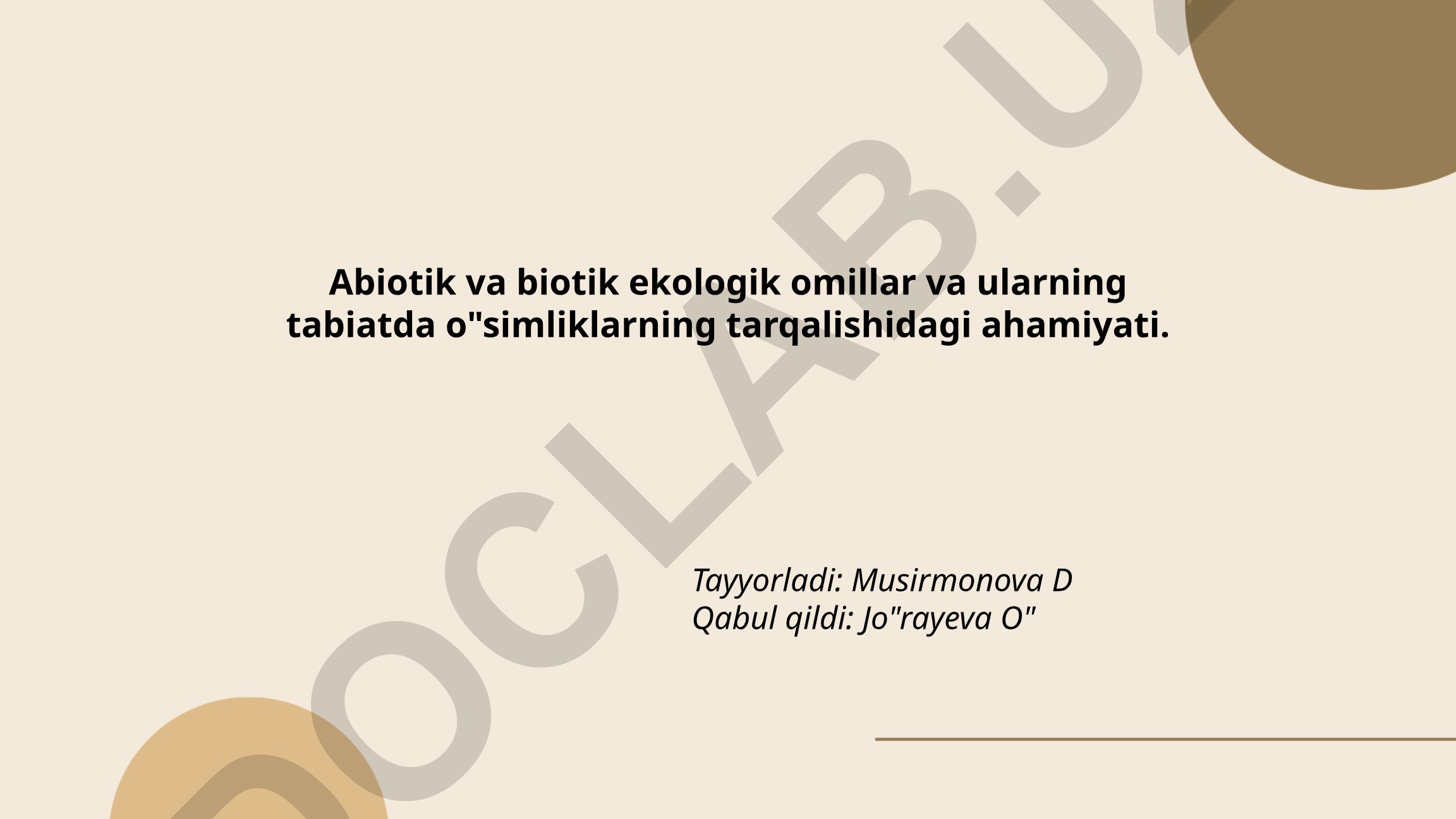 Abiotik va biotik ekologik omillar va ularning o'simliklar tarqalishidagi ahamiyati
