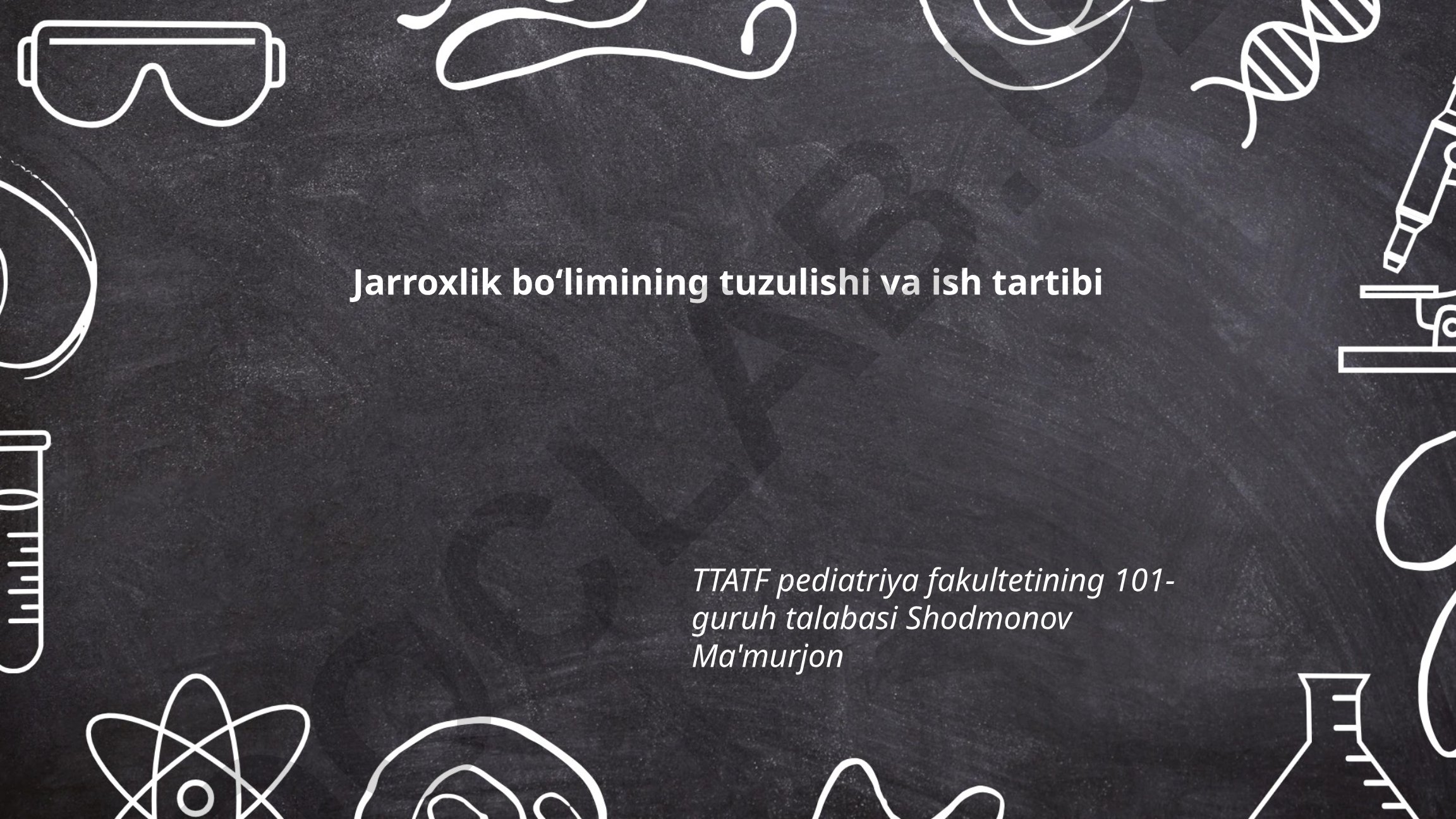 Jarroxlik boʻlimining tuzulishi va ish tartibi
