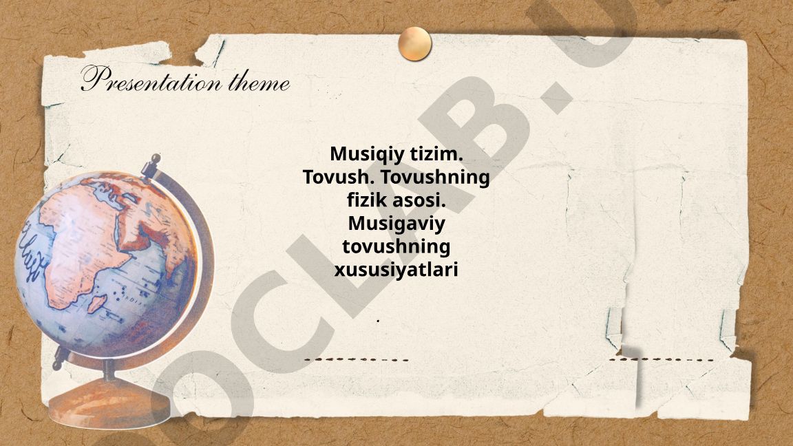 Tovushning fizik asosi va musiqiy tizim