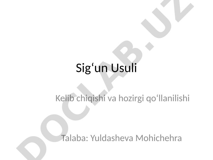 Sig‘un usuli kelib chiqishi va hozirgi qo‘llanilishi