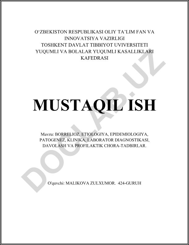 Borrelioz. Etiologiya, epidemiologiya, patogenez, klinika, laborator diagnostikasi, davolash va profilaktik chora-tadbirlar