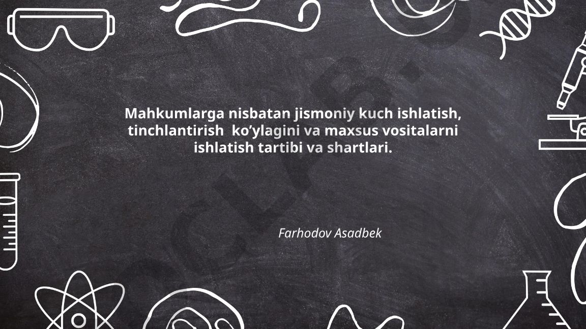 Mahkumlarga nisbatan jismoniy kuch, tinchlantirish ko'ylagi va maxsus vositalarni ishlatish tartibi