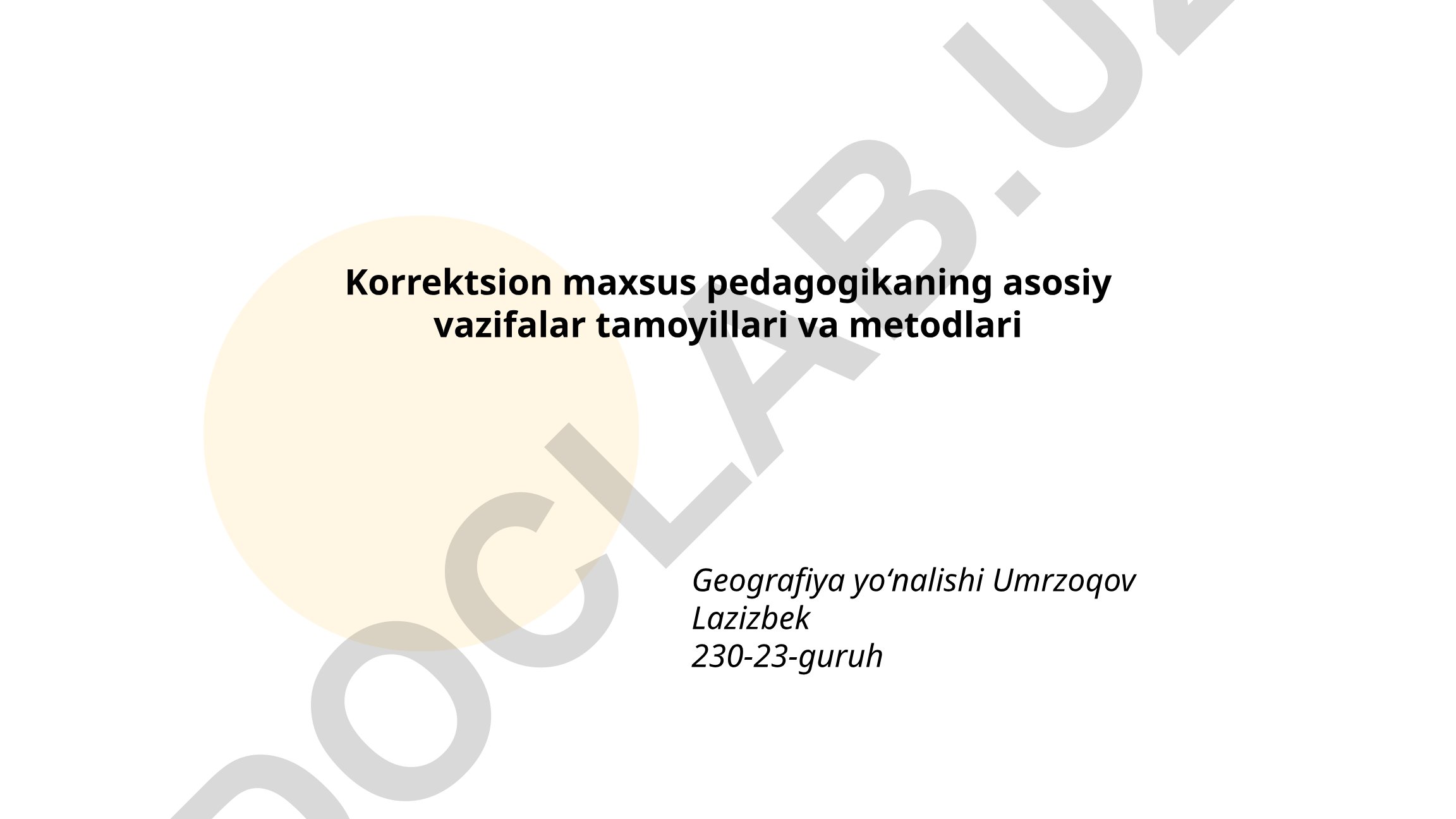 Korrektsion maxsus pedagogikaning asosiy vazifalari, tamoyillari va metodlari