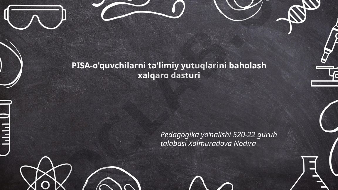 PISA dasturi: o'quvchilarni ta'limiy yutuqlarini baholash xalqaro dasturi