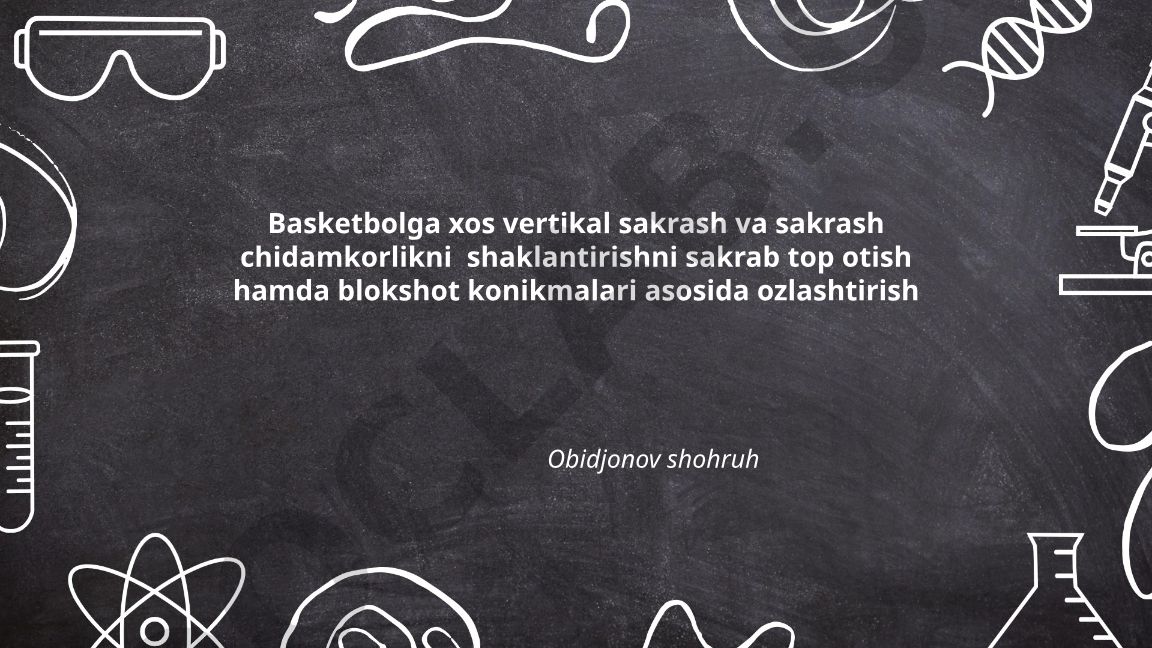 Basketbolga xos vertikal sakrash va sakrash chidamkorligini shakllantirish