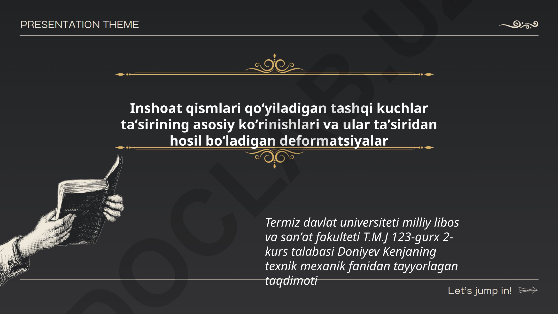 Inshoat qismlari qoʻyiladigan tashqi kuchlar taʼsirining asosiy koʻrinishlari va ular taʼsiridan hosil boʻladigan deformatsiyalar