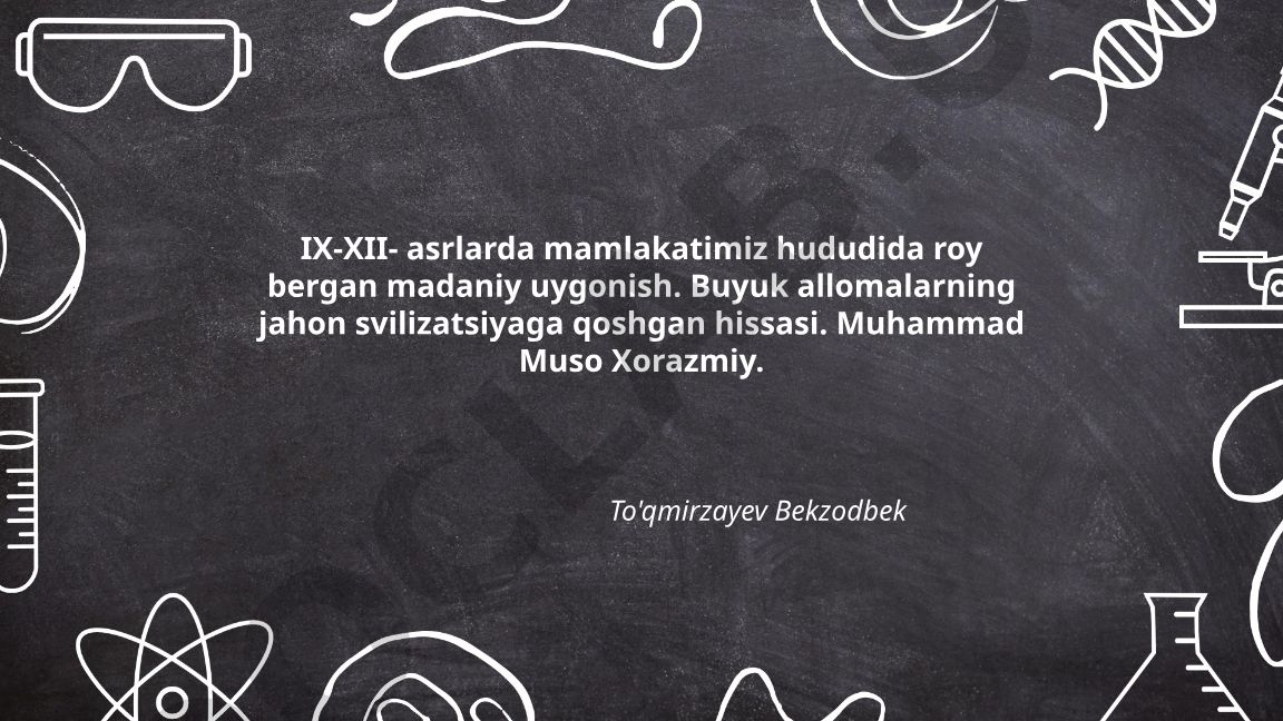 IX-XII asrlarda mamlakatimiz hududida madaniy uygonish va buyuk allomalar