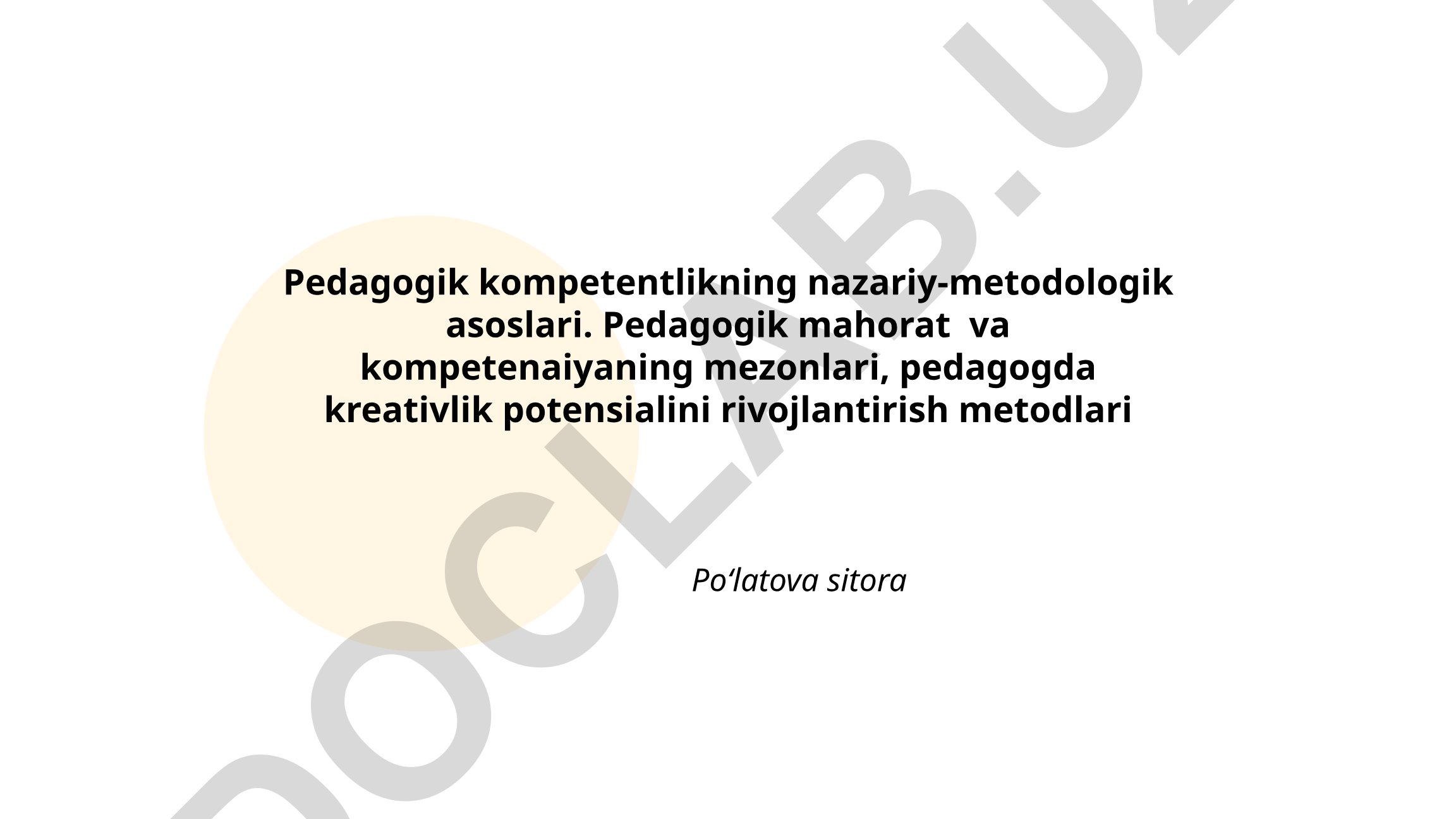 Pedagogik kompetentlikning nazariy-metodologik asoslari va pedagogda kreativlikni rivojlantirish
