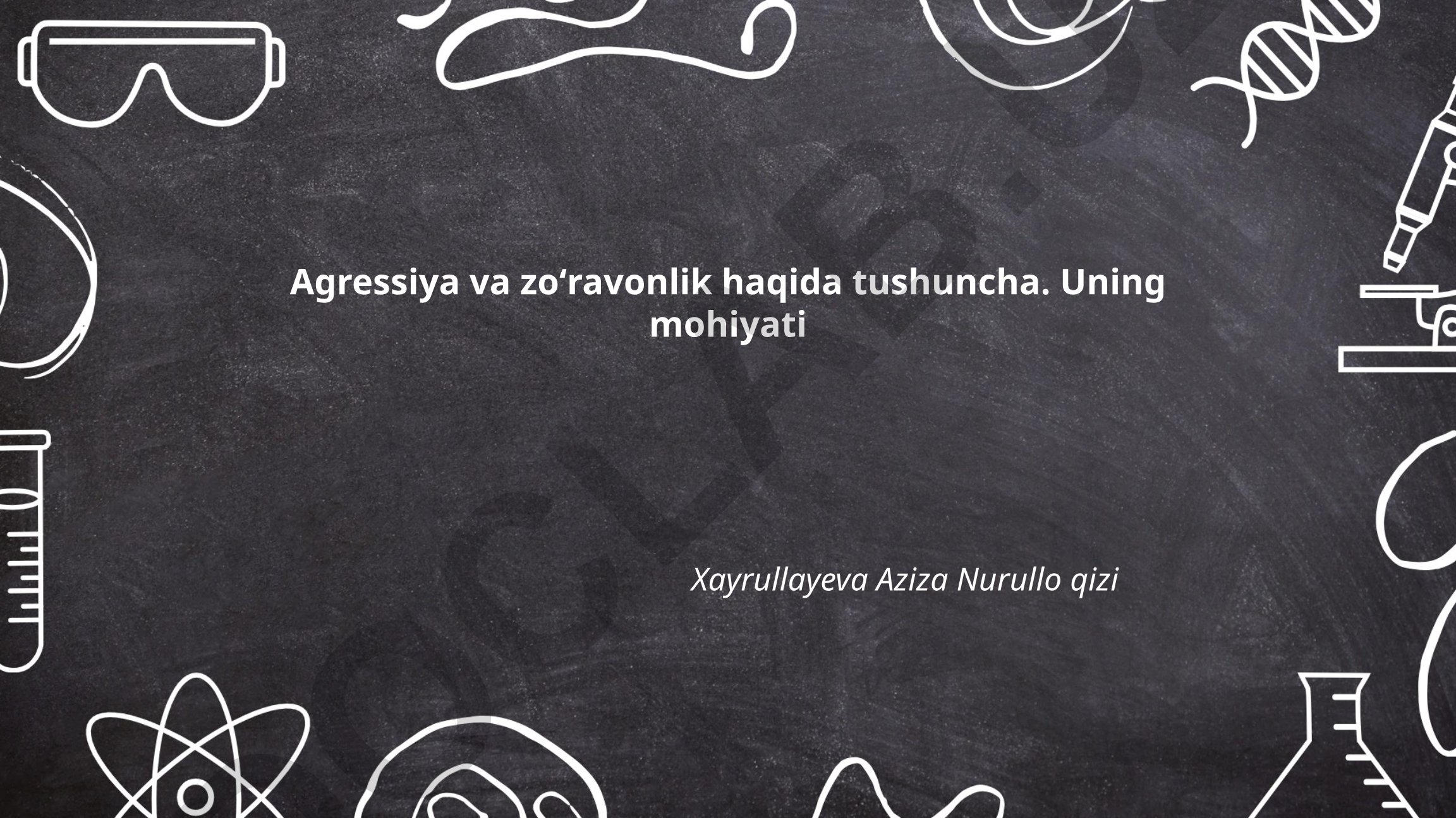 Agressiya va zoʻravonlikning taʼriflari, turlari va biologik asoslari