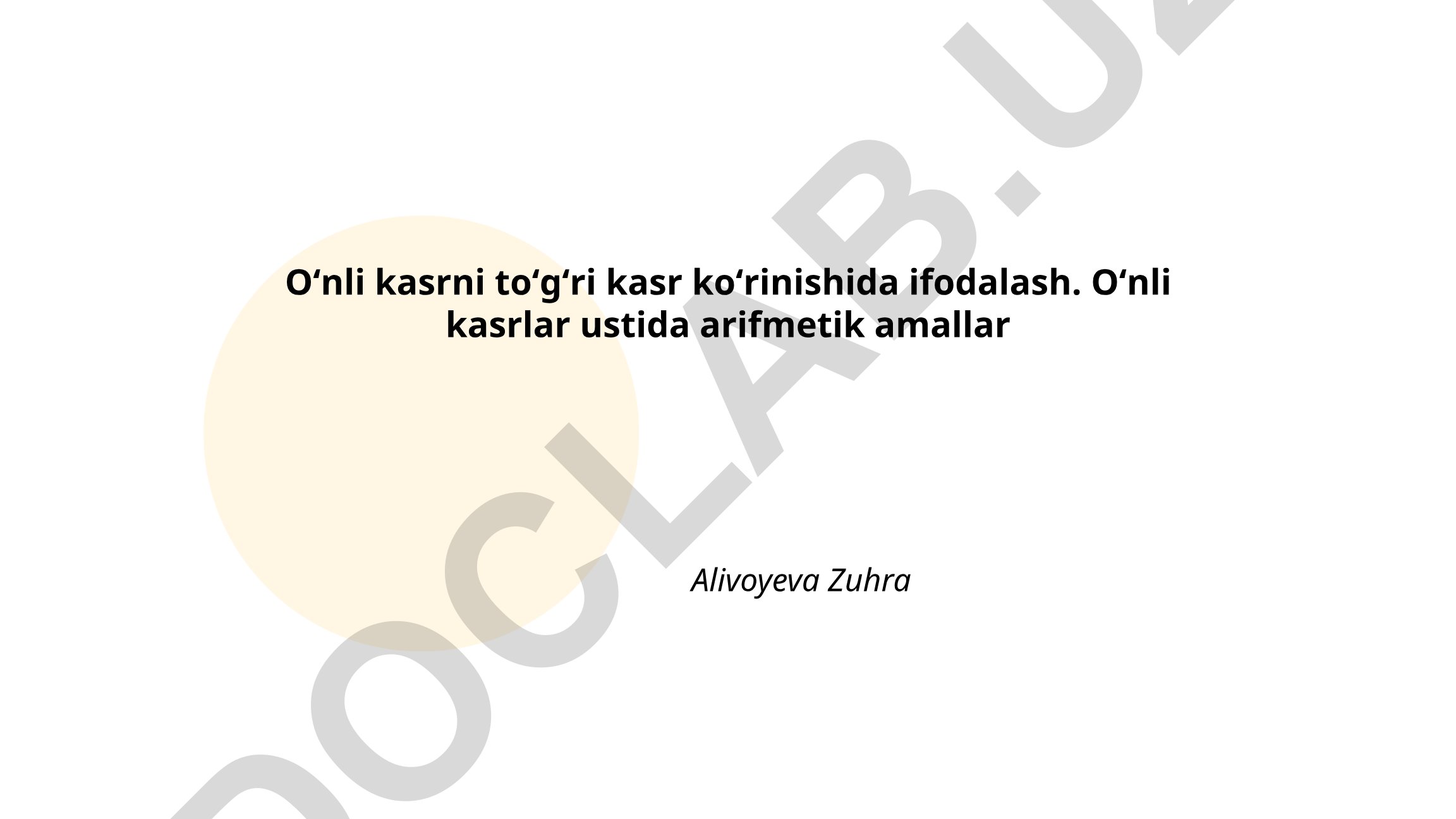Oʻnli kasrni toʻgʻri kasr koʻrinishida ifodalash va arifmetik amallar