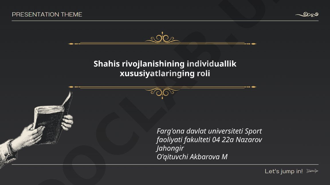 Shaxs rivojlanishining individuallik xususiyatlarining roli