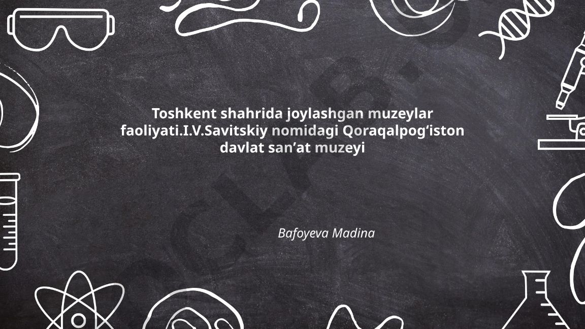 Toshkent shahrida joylashgan muzeylar faoliyati